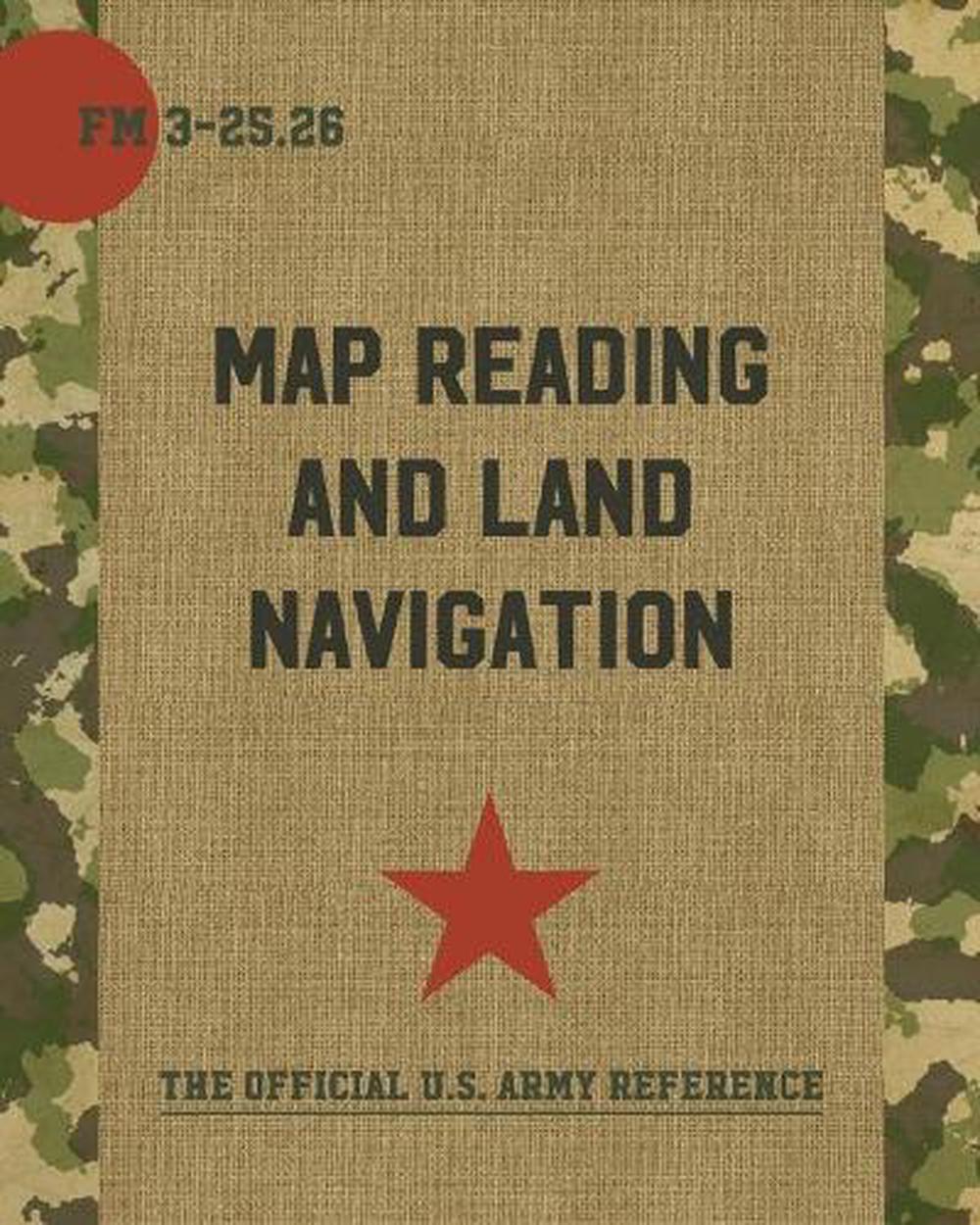 Map reading and land navigation fm 3 25 26 by department of the army 