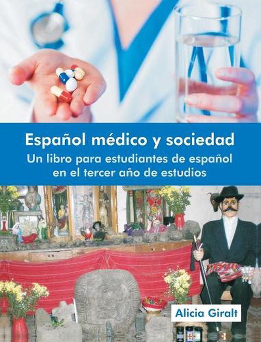 Espanol Medico y Sociedad Un Libro Para Estudiantes de Espanol En El