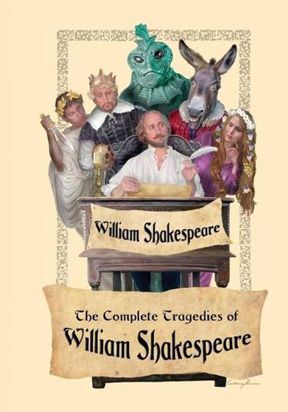 The Complete Tragedies Of William Shakespeare By William Shakespeare English P 9781627554565 