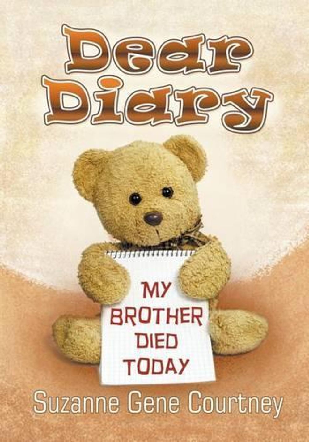 Dear Diary My Brother Died Today By Suzanne Gene Courtney English