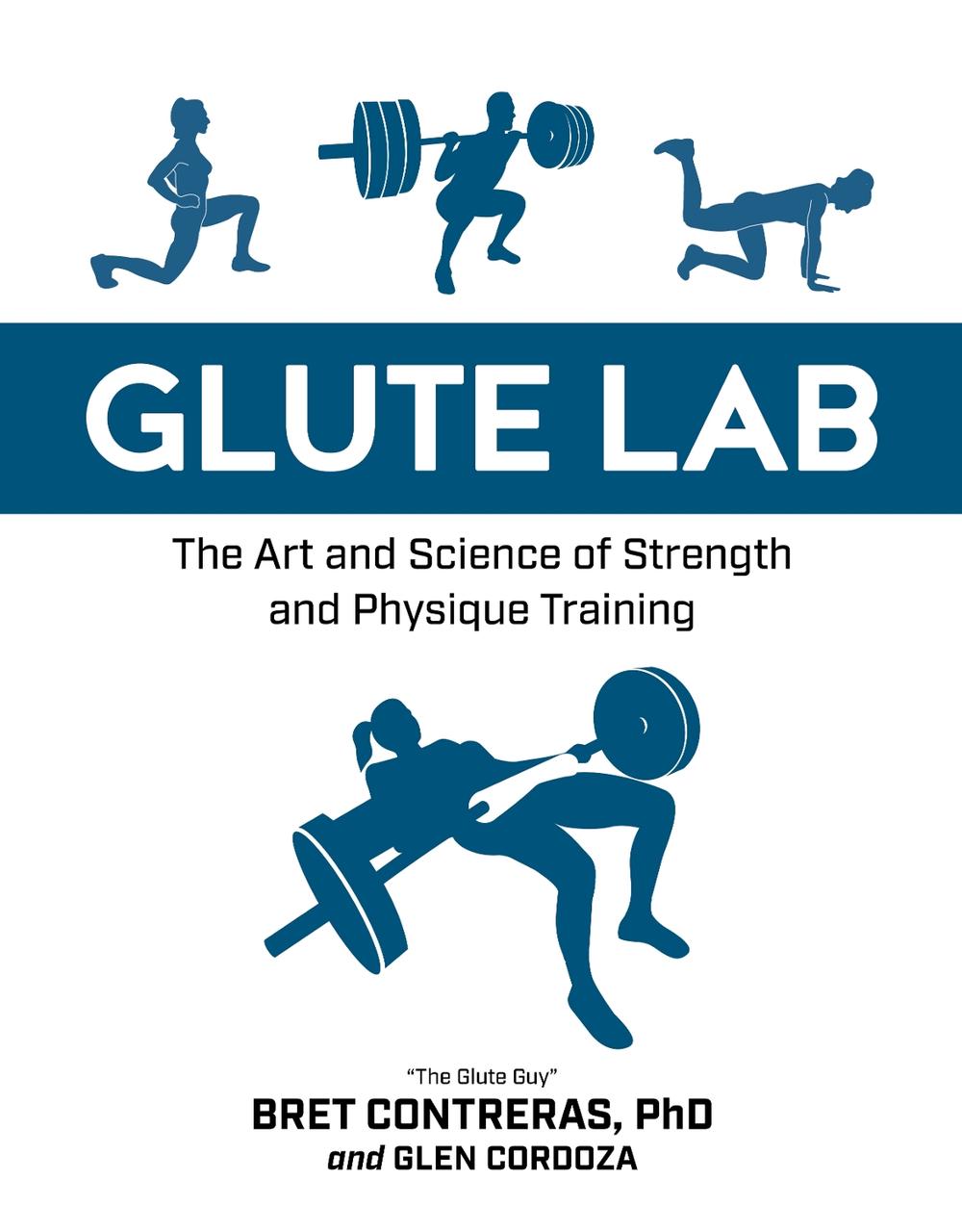 Glute Lab The Art and Science of Strength and Physique