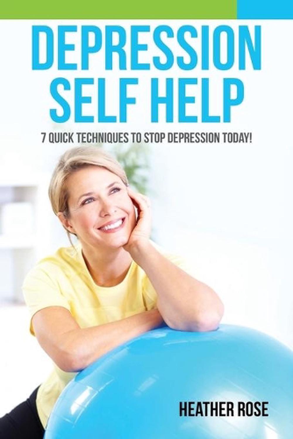 Depression Self Help: 7 Quick Techniques to Stop ...