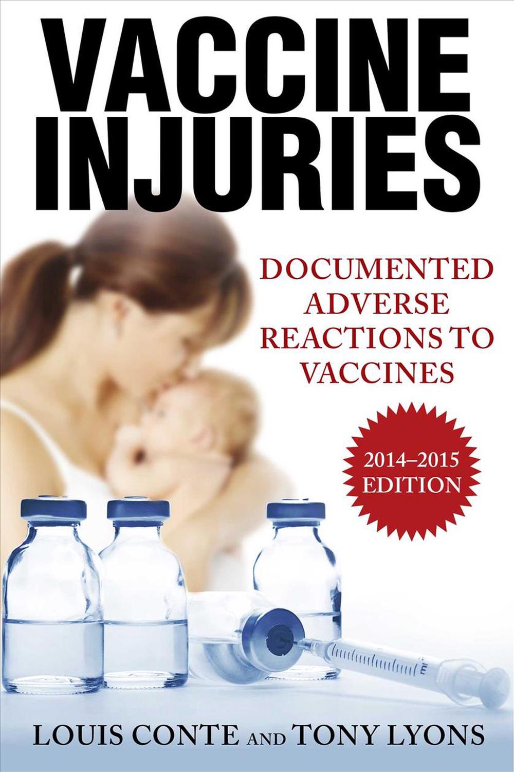 Vaccine Injuries Documented Adverse Reactions to Vaccines by Lou Conte