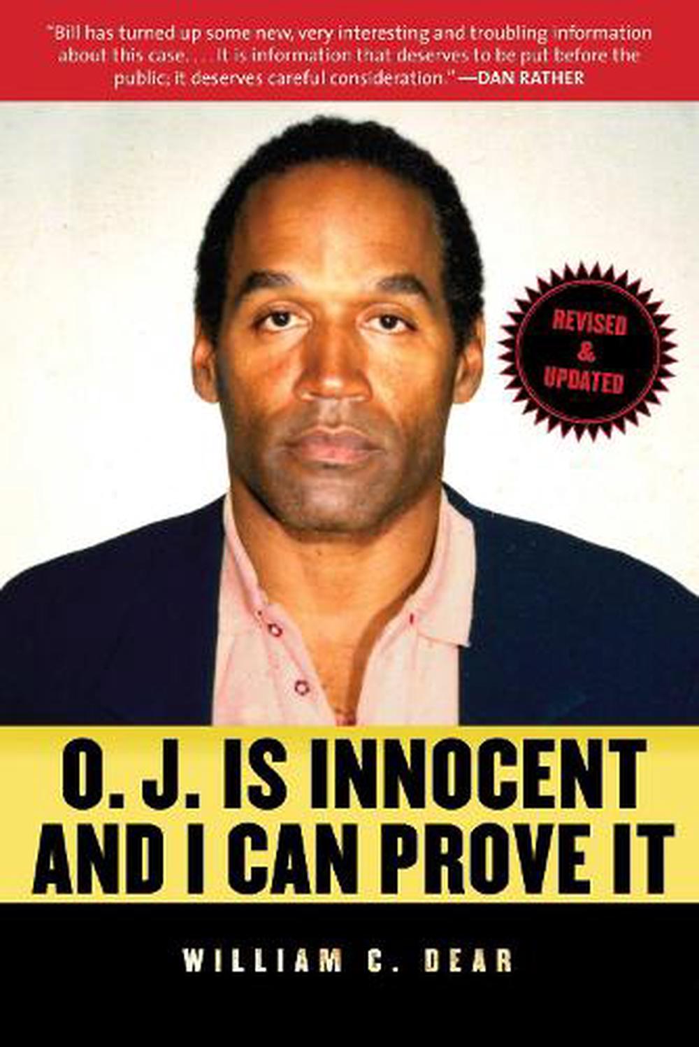 O J Is Innocent and I Can Prove It: The Shocking Truth about the