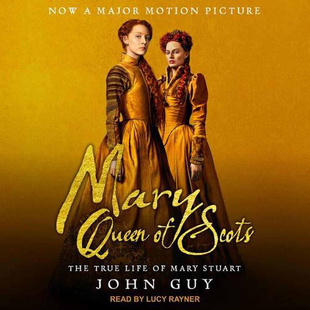 Queen Of Scots The True Life Of Mary Stuart