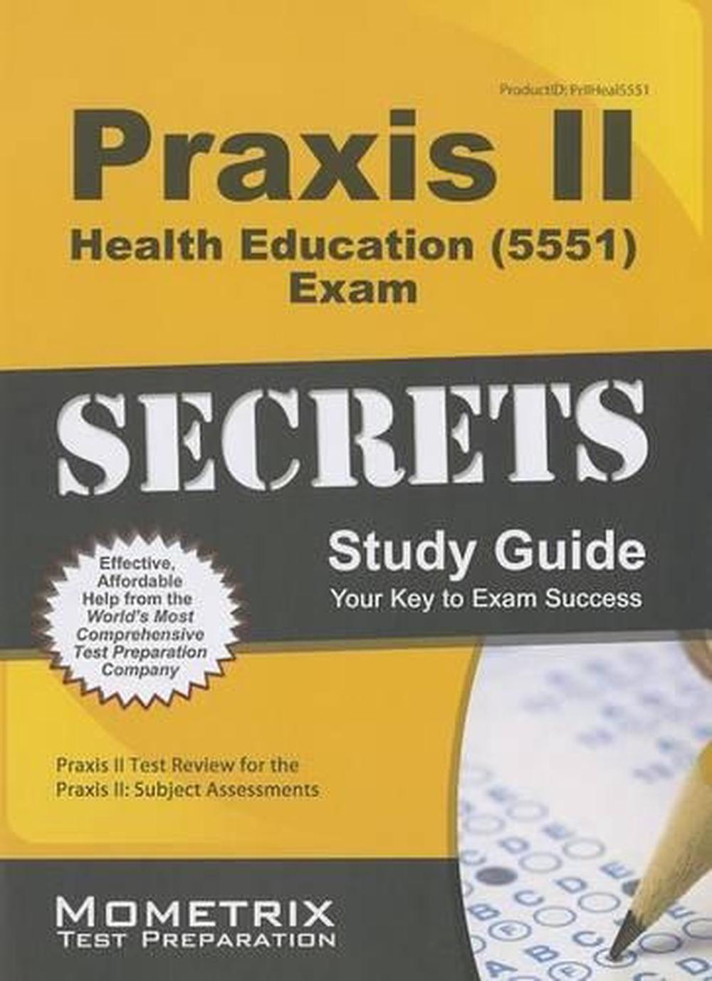 Praxis II Health Education (5551) Exam Secrets Study Guide Praxis II