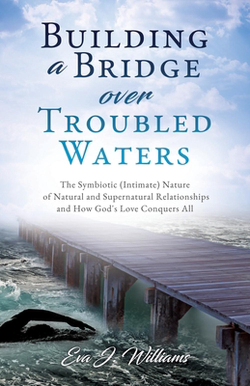 Building A Bridge Over Troubled Waters The Symbiotic Intimate Nature 