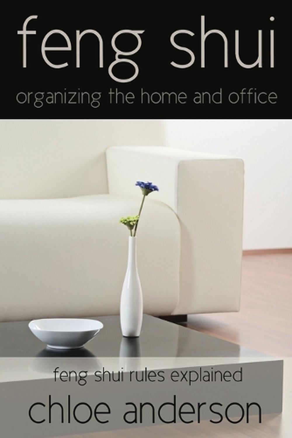  Feng  Shui  Organizing the Home and Office Feng Shui Rules  