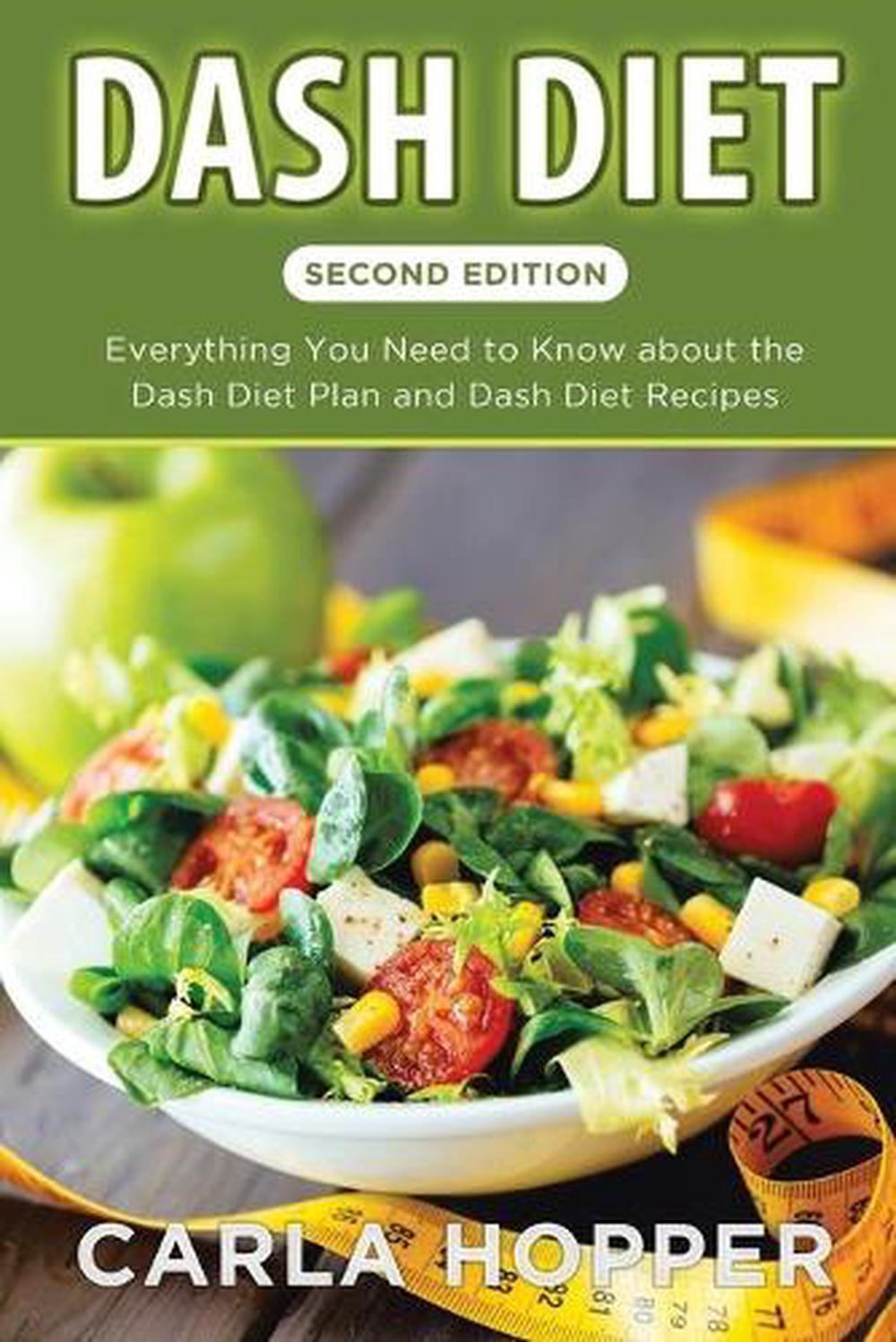Dash Diet [Second Edition]: Everything You Need to Know about the Dash