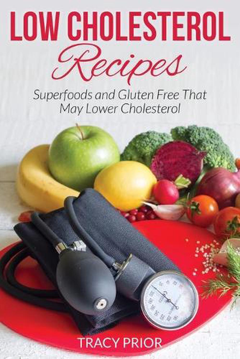 Low Cholesterol Recipes: Superfoods and Gluten Free That ...