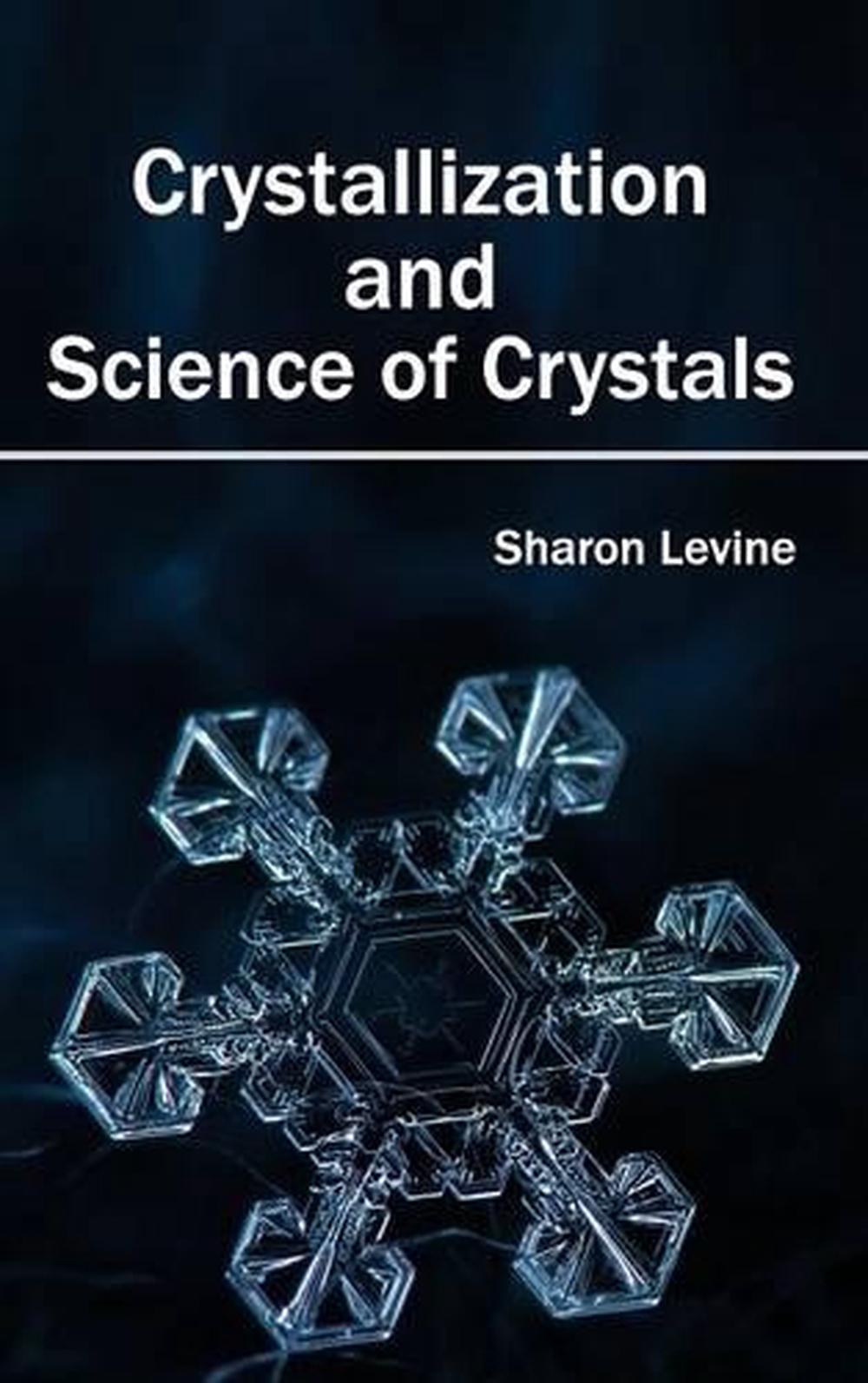 Crystallization and Science of Crystals (English) Hardcover Book Free Shipping! 9781632381033  eBay