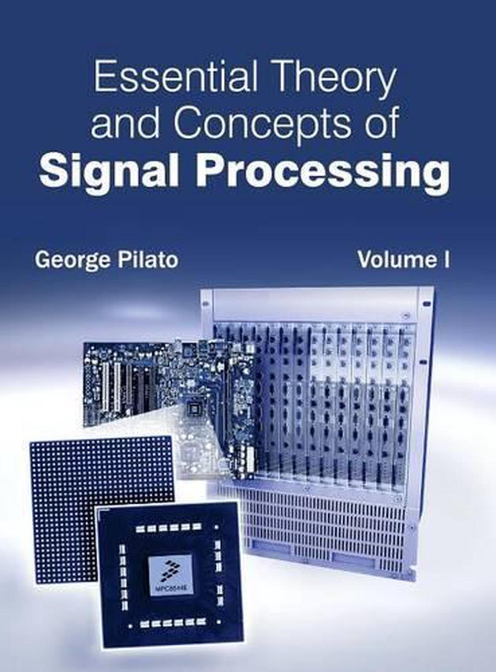 Essential Theory and Concepts of Signal Processing Volume I (English