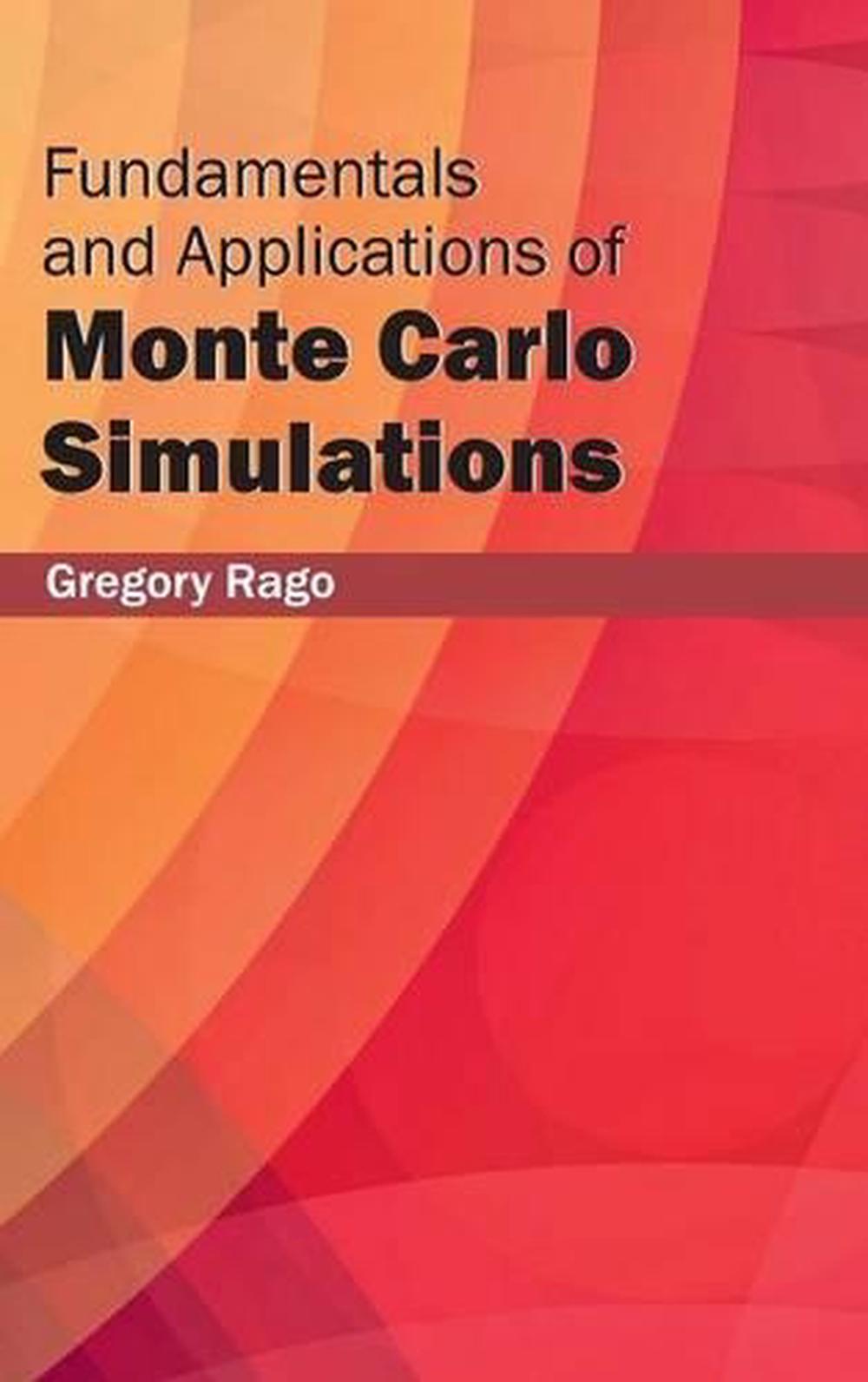 Fundamentals and Applications of Monte Carlo Simulations (English