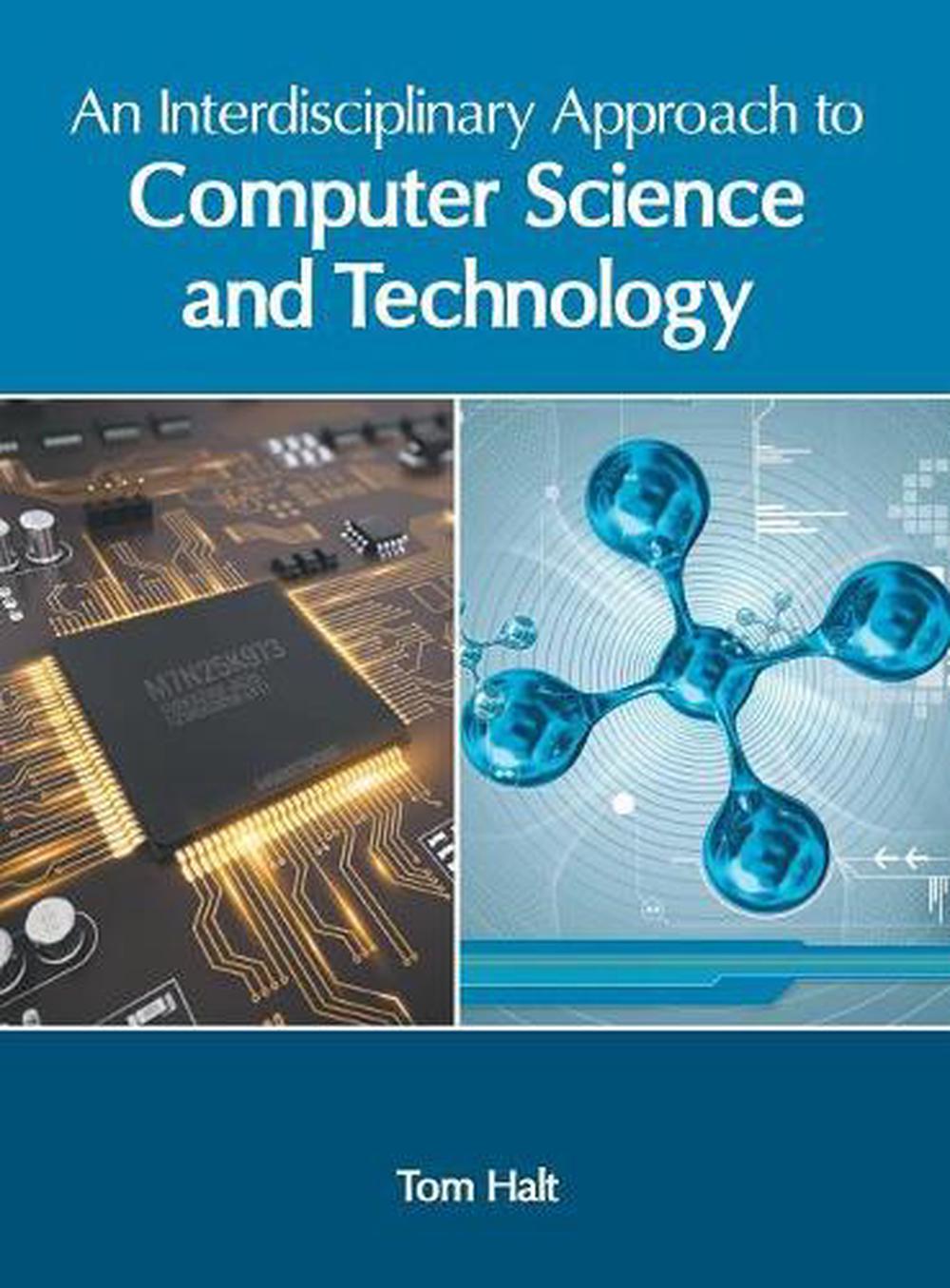 Interdisciplinary Approach to Computer Science and Technology by Tom ...