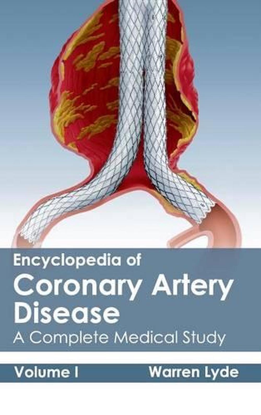 Encyclopedia of Coronary Artery Disease: Volume I (A Complete Medical