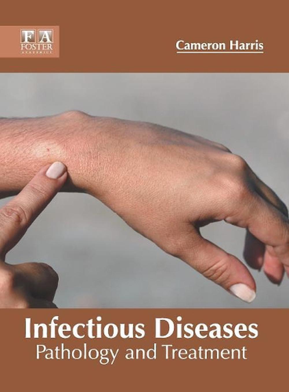 Infectious Diseases Pathology and Treatment by Cameron Harris