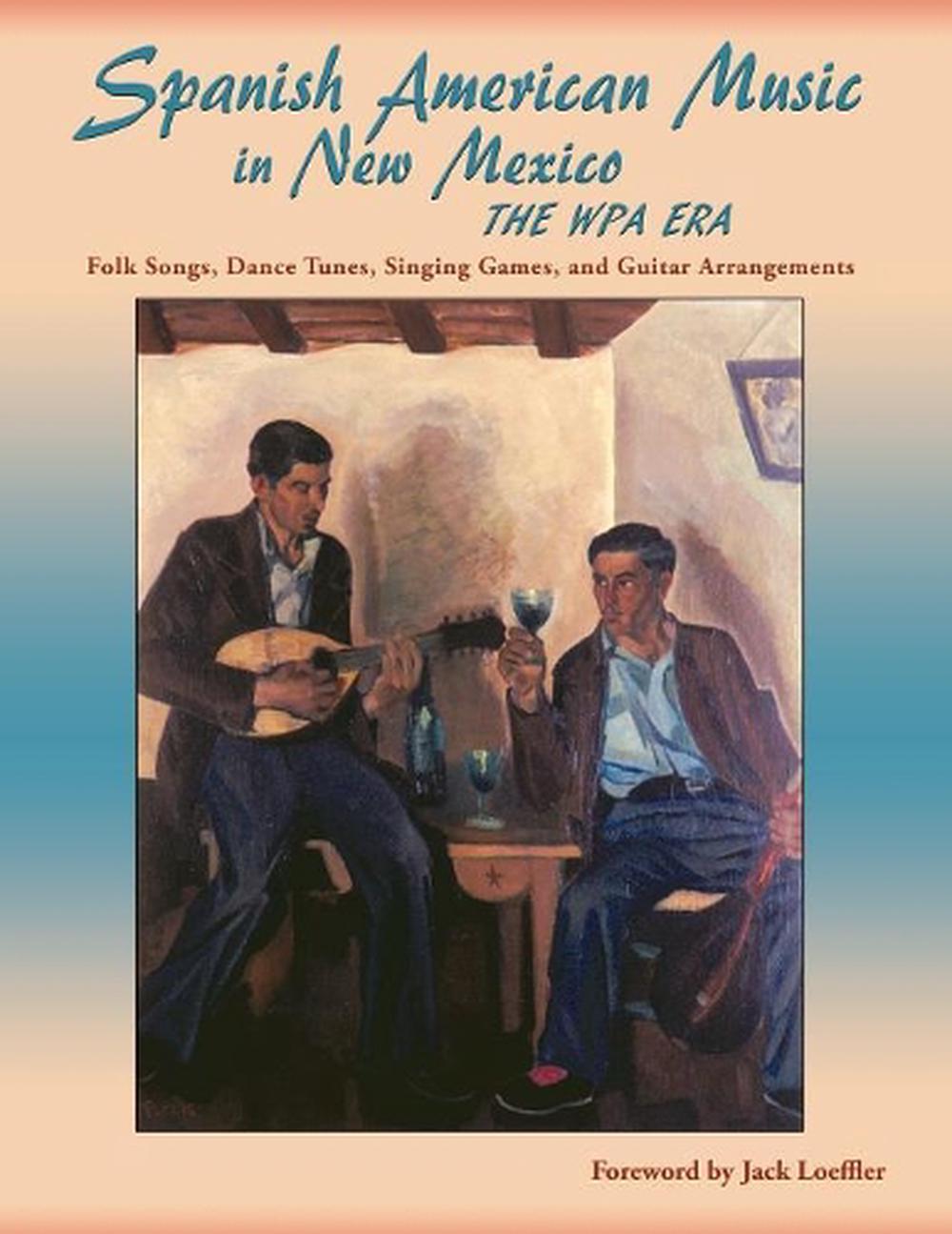 spanish-american-music-in-new-mexico-the-wpa-era-folk-songs-dance