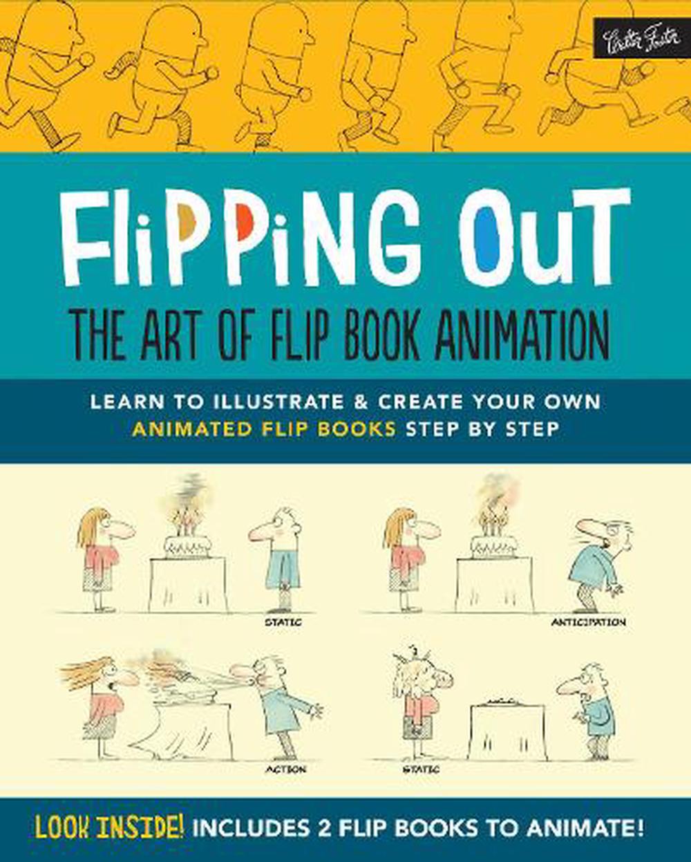 Flipping Out The Art of Flip Book Animation Learn to