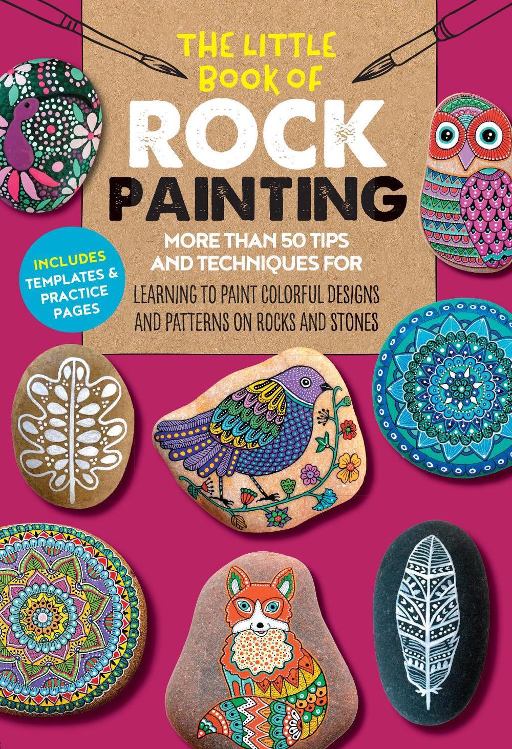 Little Book of Rock Painting More than 50 tips and techniques for