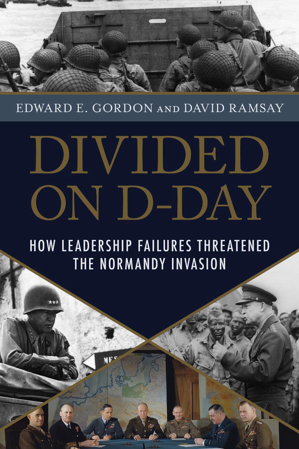 Divided on D-Day: How Leadership Failures Threatened the Normandy Invasion by Ed - Picture 1 of 1