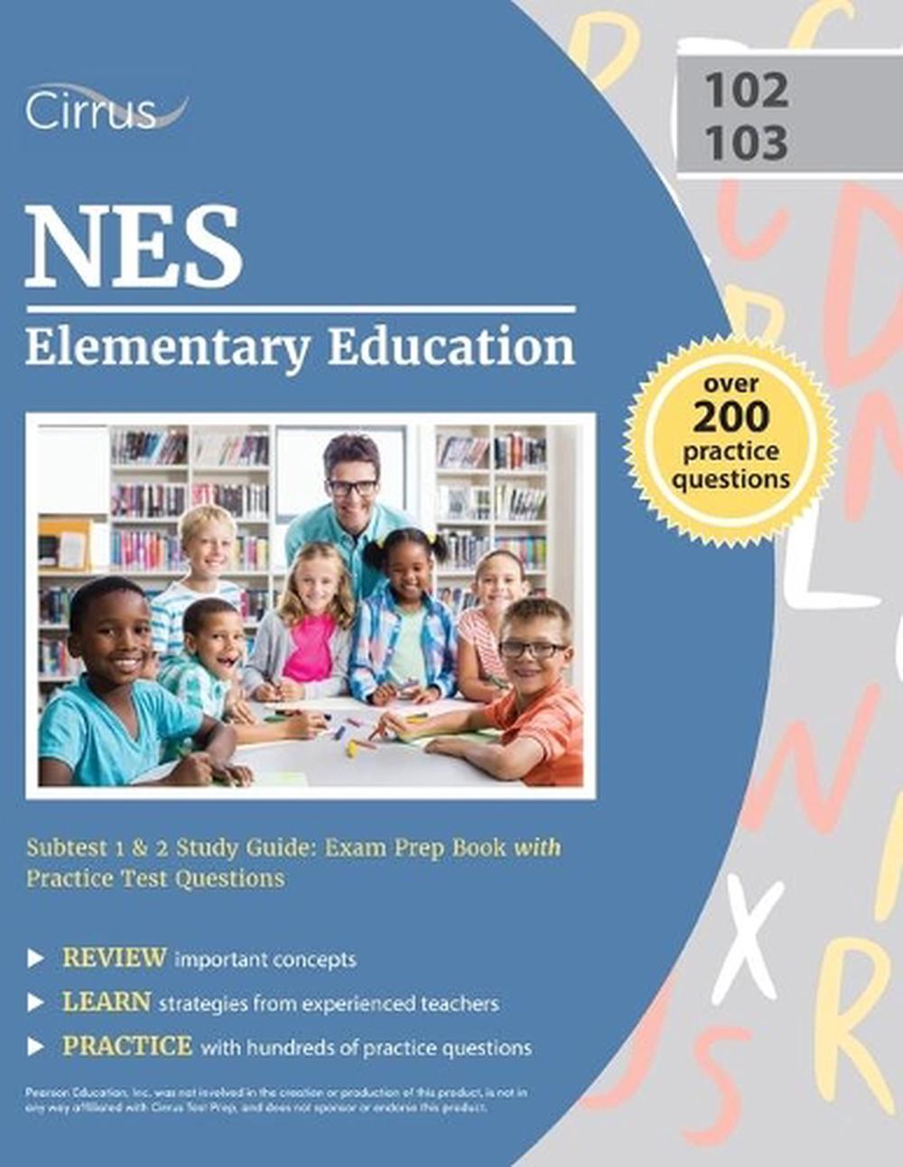 NES Elementary Education Subtest 1 & 2 Study Guide Exam Prep Book with Practice 9781635307900