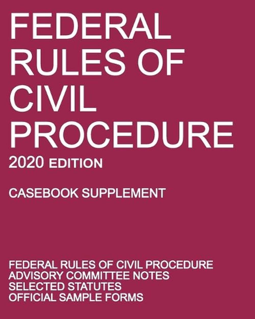 Federal Rules of Civil Procedure; 2020 Edition (Casebook Supplement