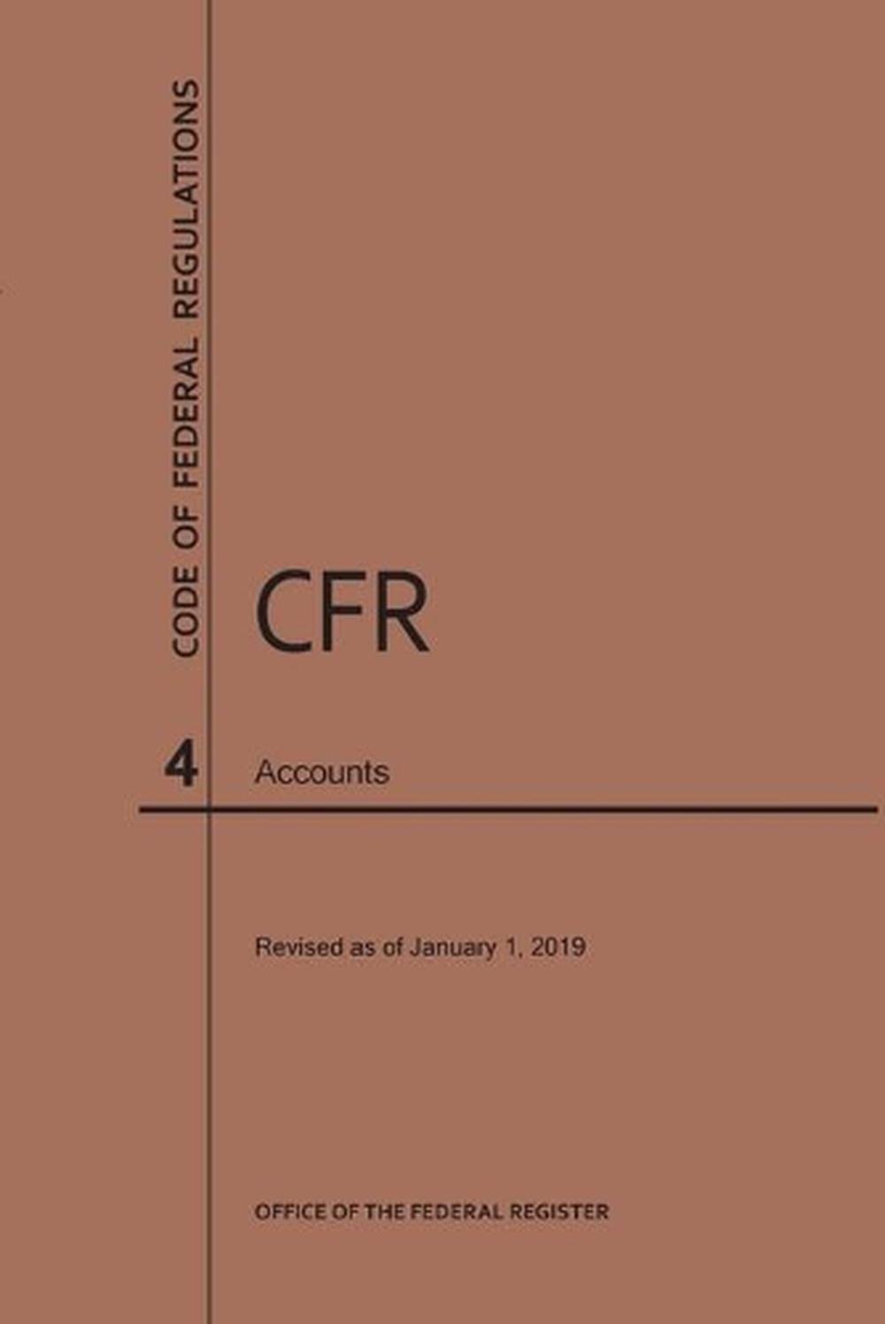 code-of-federal-regulations-title-4-accounts-2019-by-nara-english