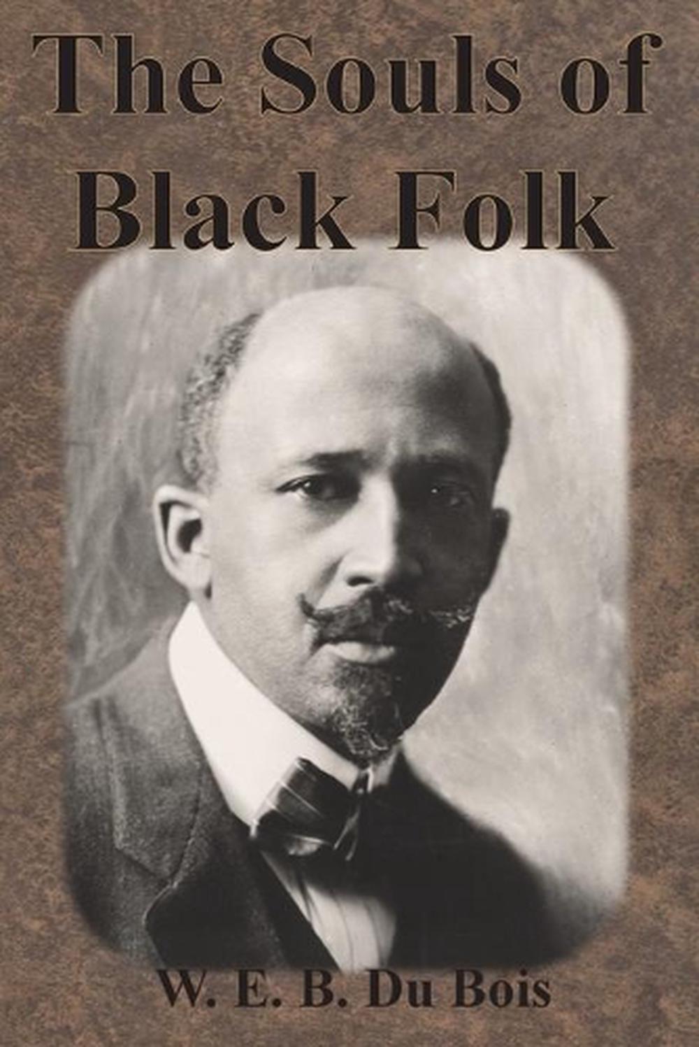 The Souls of Black Folk by W.E.B. Du Bois (English