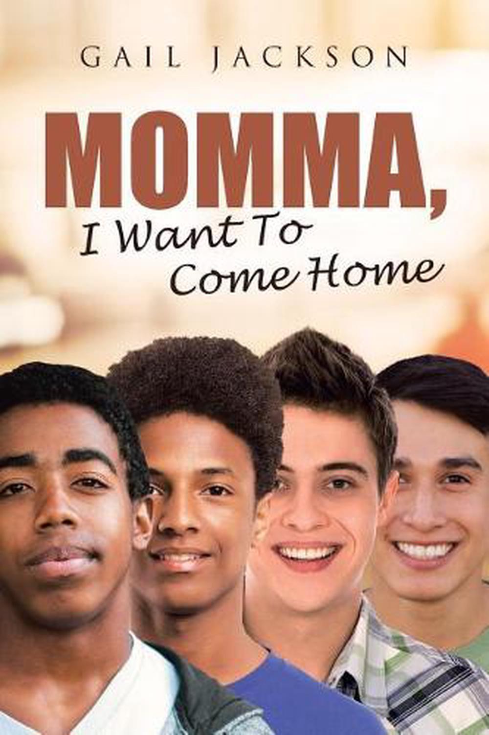 Momma I Want To Come Home By Gail Jackson English Paperback Book momma-i-want-to-come-home-by-gail-jackson-english-paperback-book
