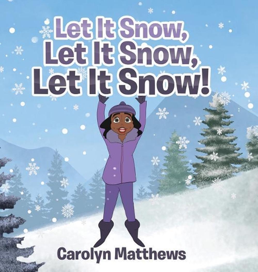 Download Let It Snow, Let It Snow, Let It Snow! by Carolyn Matthews ...