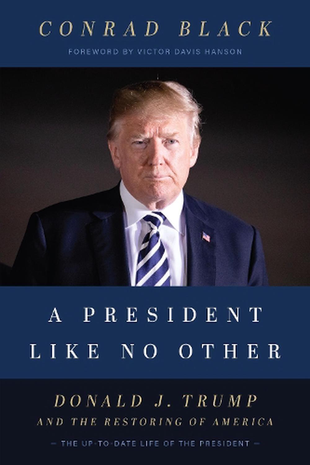 Donald J. Trump: A President Like No Other By Conrad Black (English ...