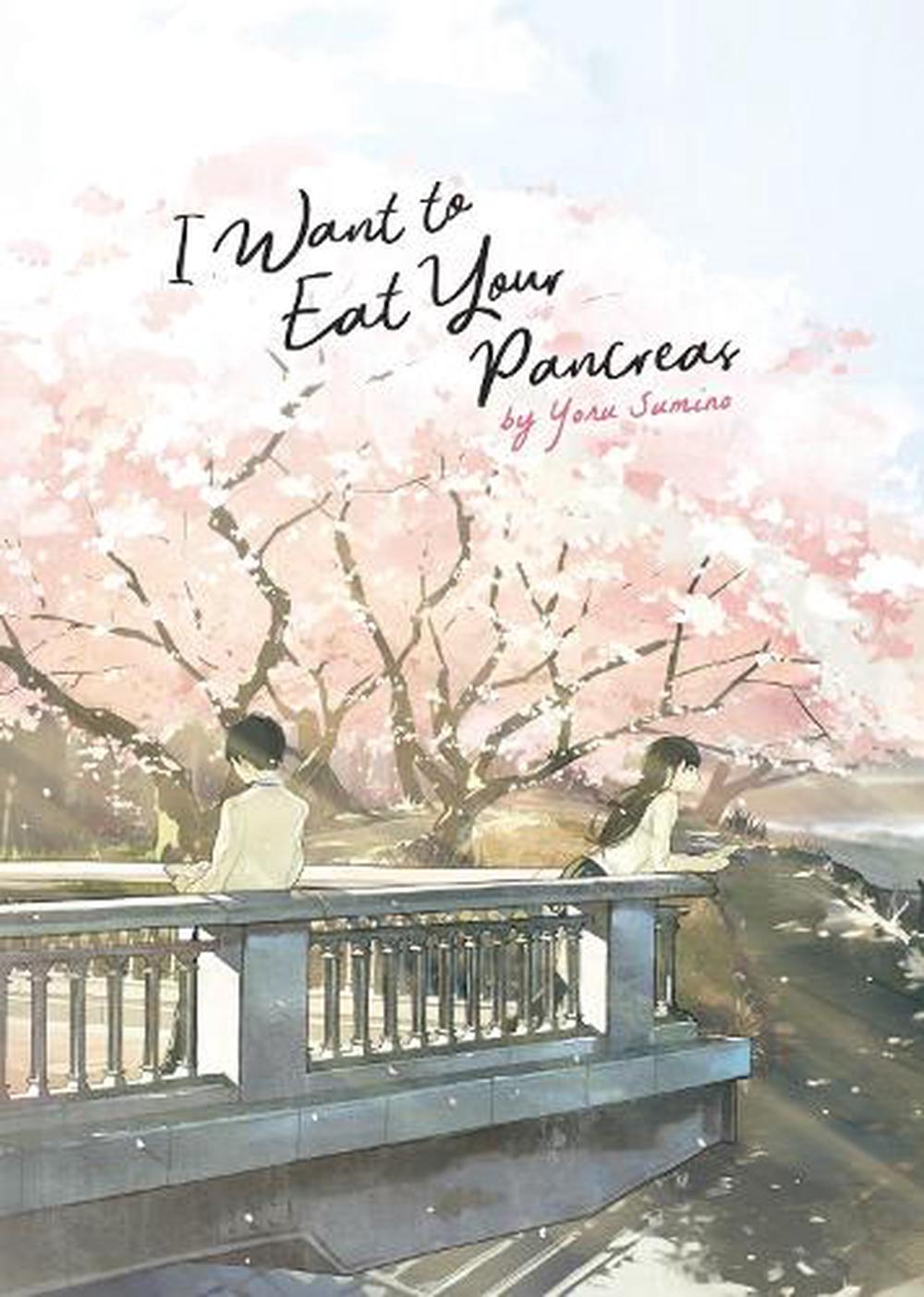 I Want to Eat Your Pancreas (light Novel) by Yoru Sumino (English
