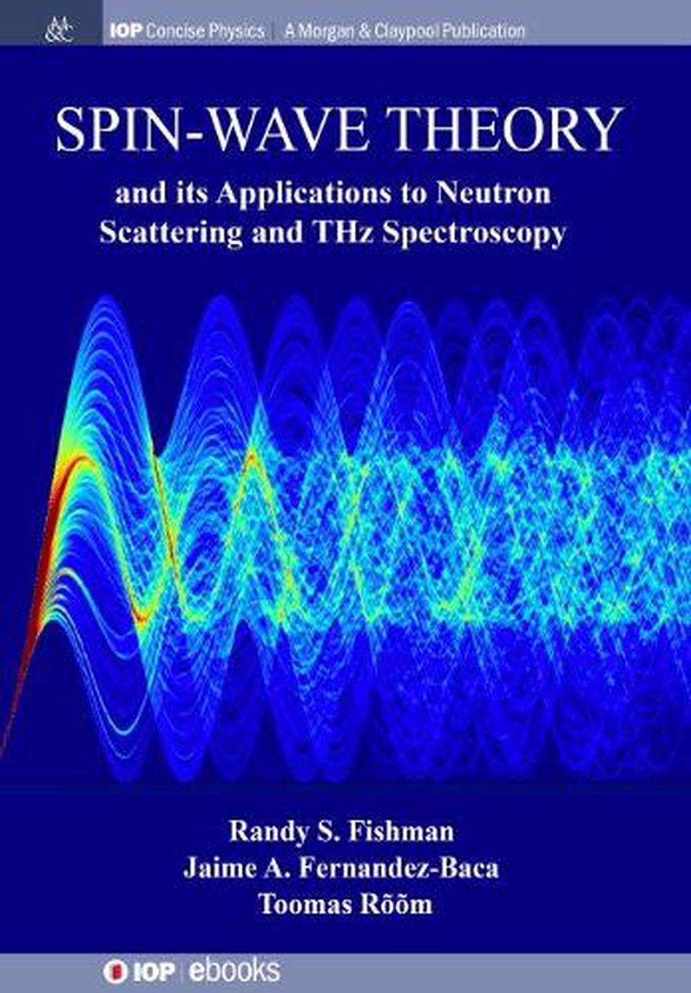 spin-wave-theory-and-its-applications-to-neutron-scattering-and-thz