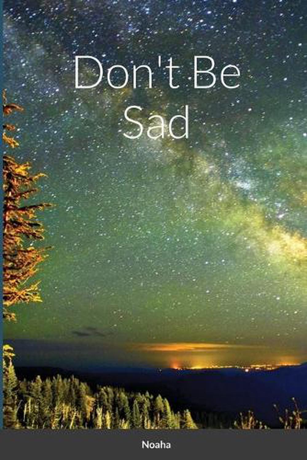 Dont Be Sad By Noaha English Paperback Book Free Shipping