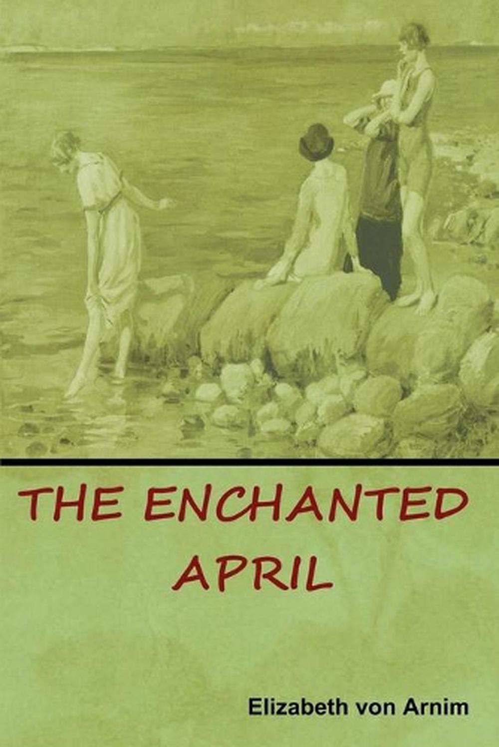 enchanted april by elizabeth von arnim enchanted april by elizabeth von arnim