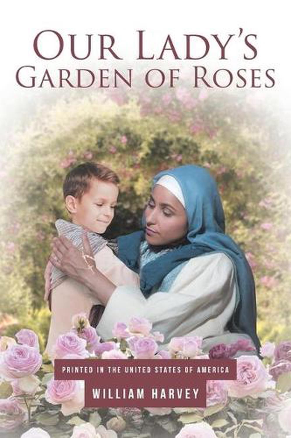 Our Lady's Garden of Roses by William Harvey Paperback Book Free