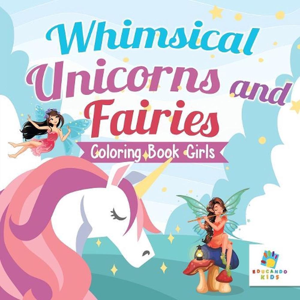 Whimsical Unicorns and Fairies Coloring Book Girls by ...