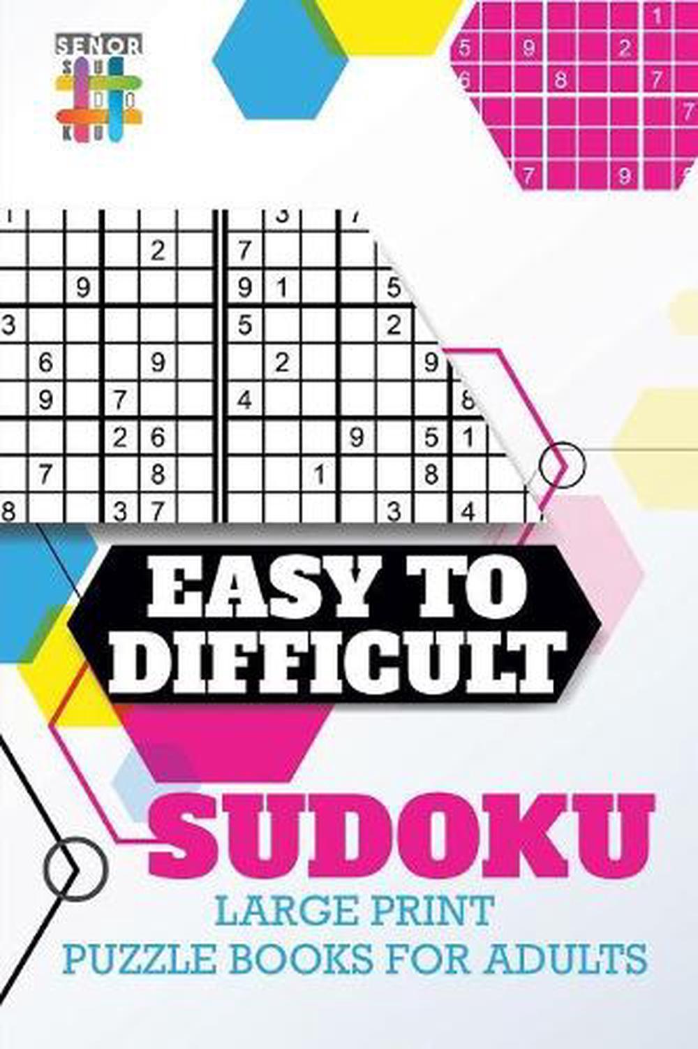 easy to difficult sudoku large print puzzle books for adults by senor