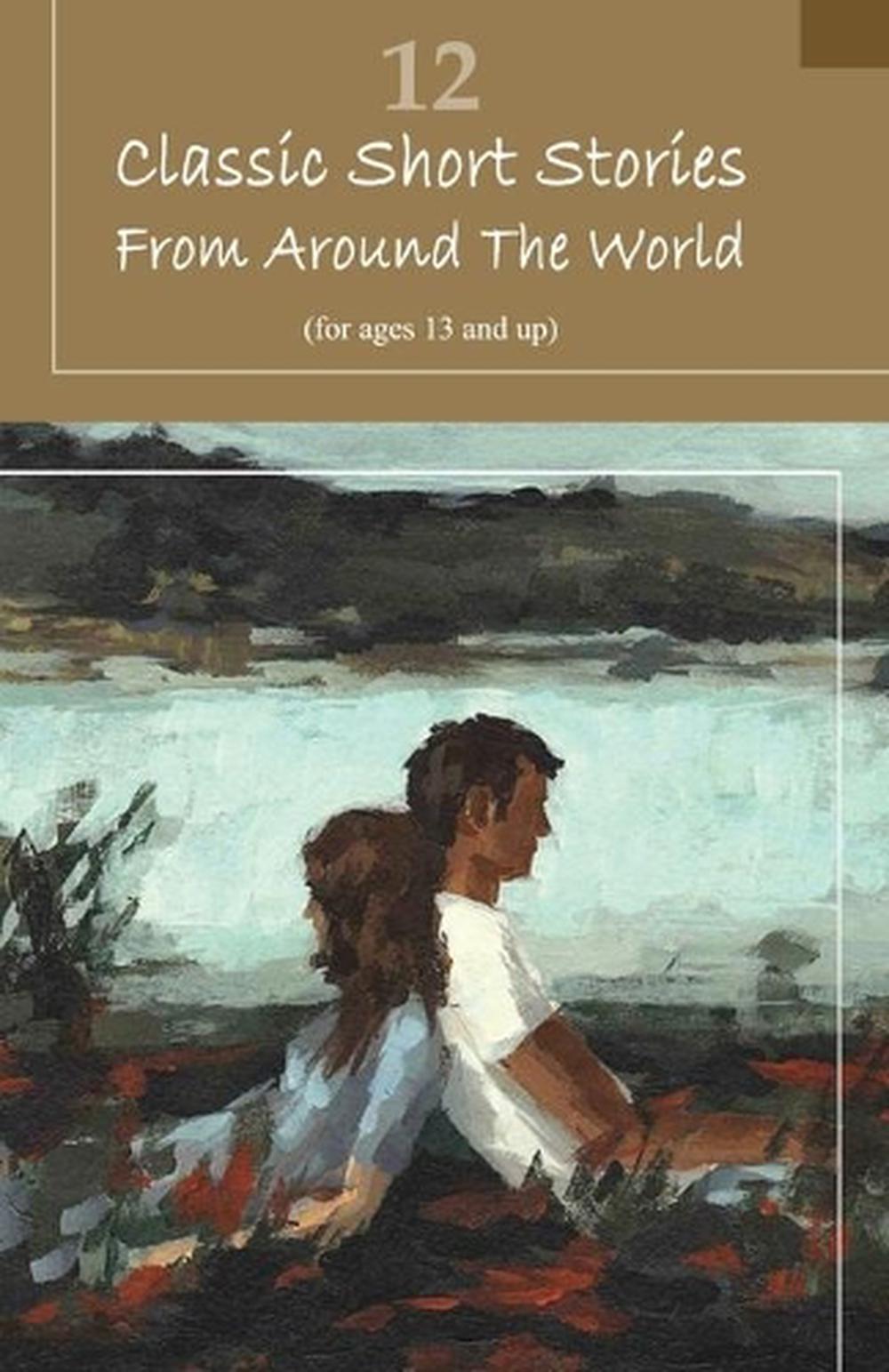 12 Classic Short Stories from Around the World by Various Various
