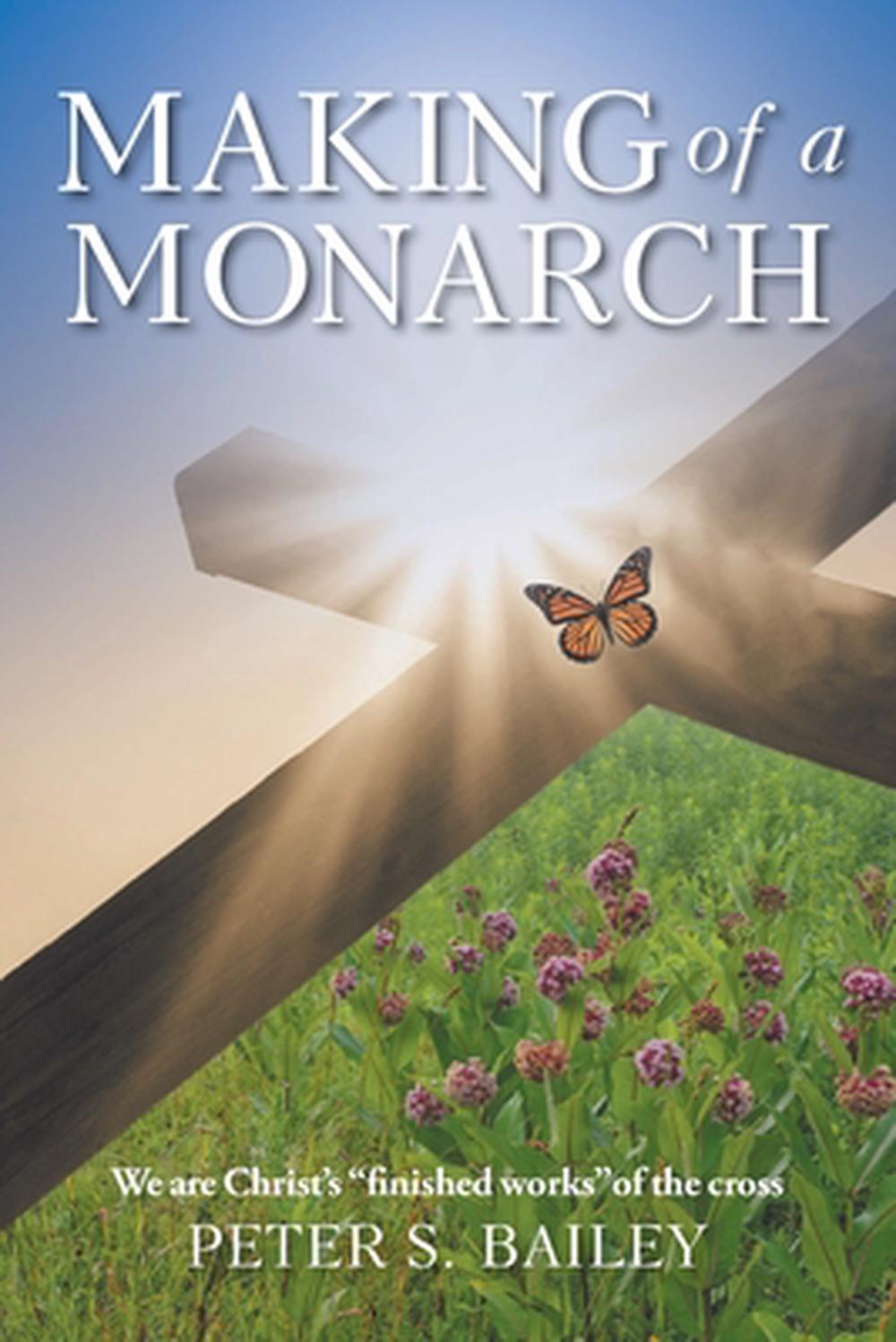 Making of a Monarch by Peter