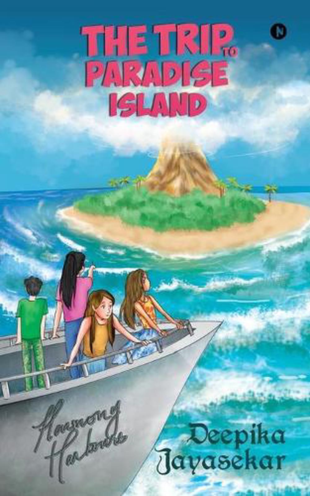 The Trip to Paradise Island by Deepika Jayasekar Paperback Book Free