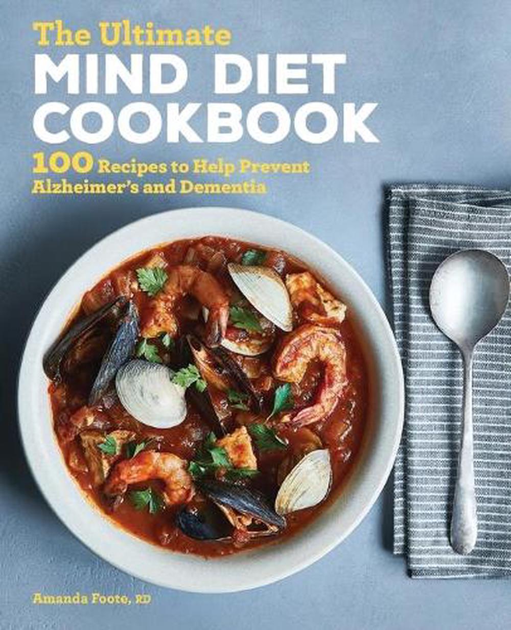 The Ultimate MIND Diet Cookbook 100 Recipes To Help Prevent Alzheimer s And Dem 9781646117987 the-ultimate-mind-diet-cookbook-100-recipes-to-help-prevent-alzheimer-s-and-dem-9781646117987
