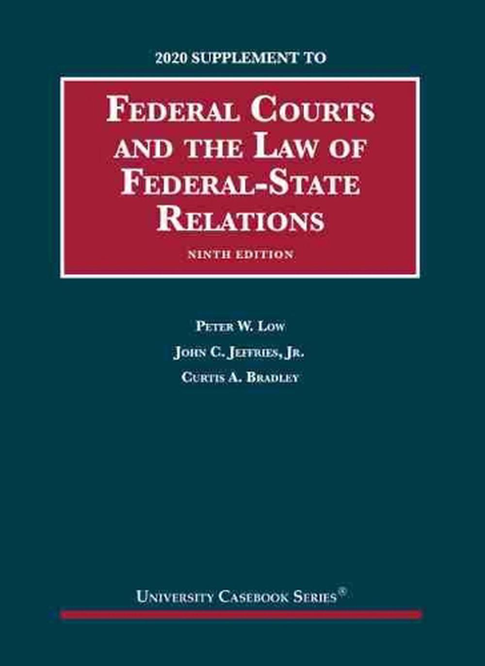 Federal Courts and the Law of FederalState Relations, 9th, 2020 Supplement by P 9781647080679