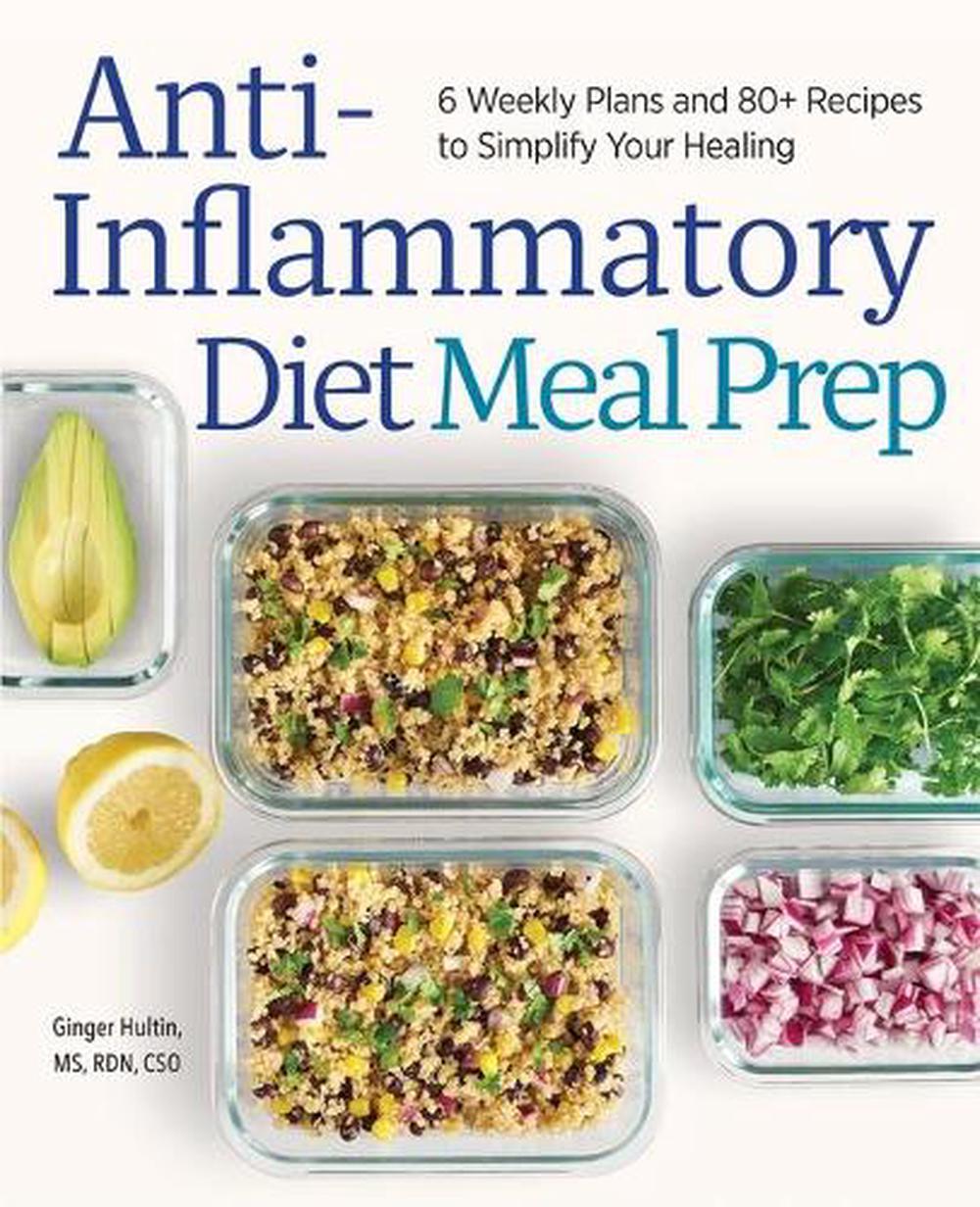 anti-inflammatory-diet-meal-prep-6-weekly-plans-and-80-recipes-to