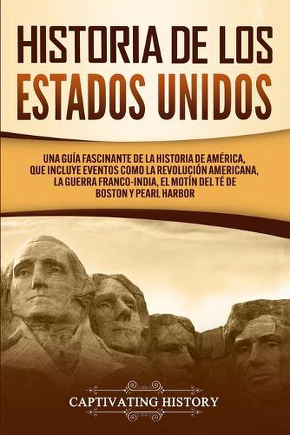 Historia De Los Estados Unidos by Captivating History (Spanish