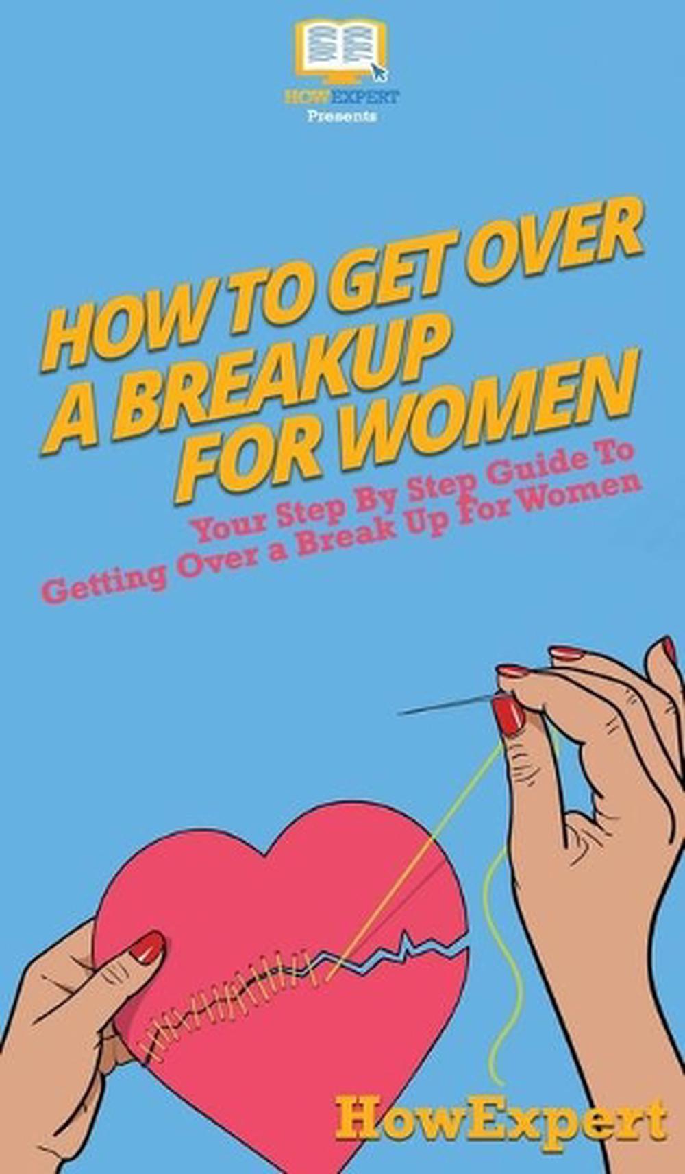 How To Get Over A Breakup For Women By Howexpert Hardcover Book Free