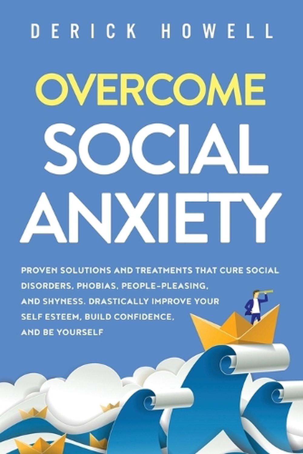 Social Anxiety Disorder Proven Solutions and