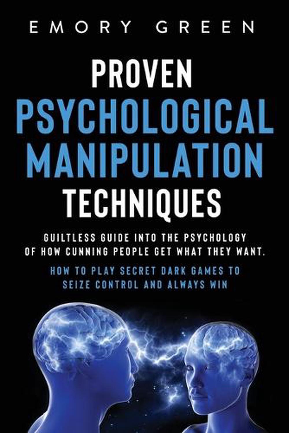 proven-psychological-manipulation-techniques-guiltless-guide-into-the