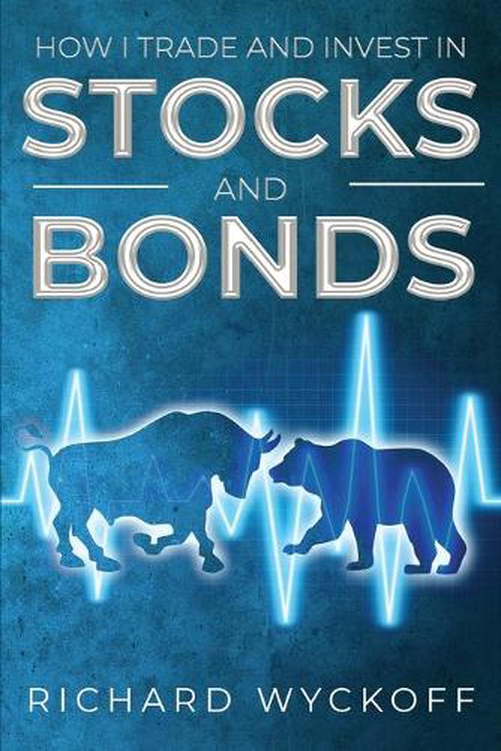 How I Trade and Invest in Stocks and Bonds by Richard Wyckoff (English