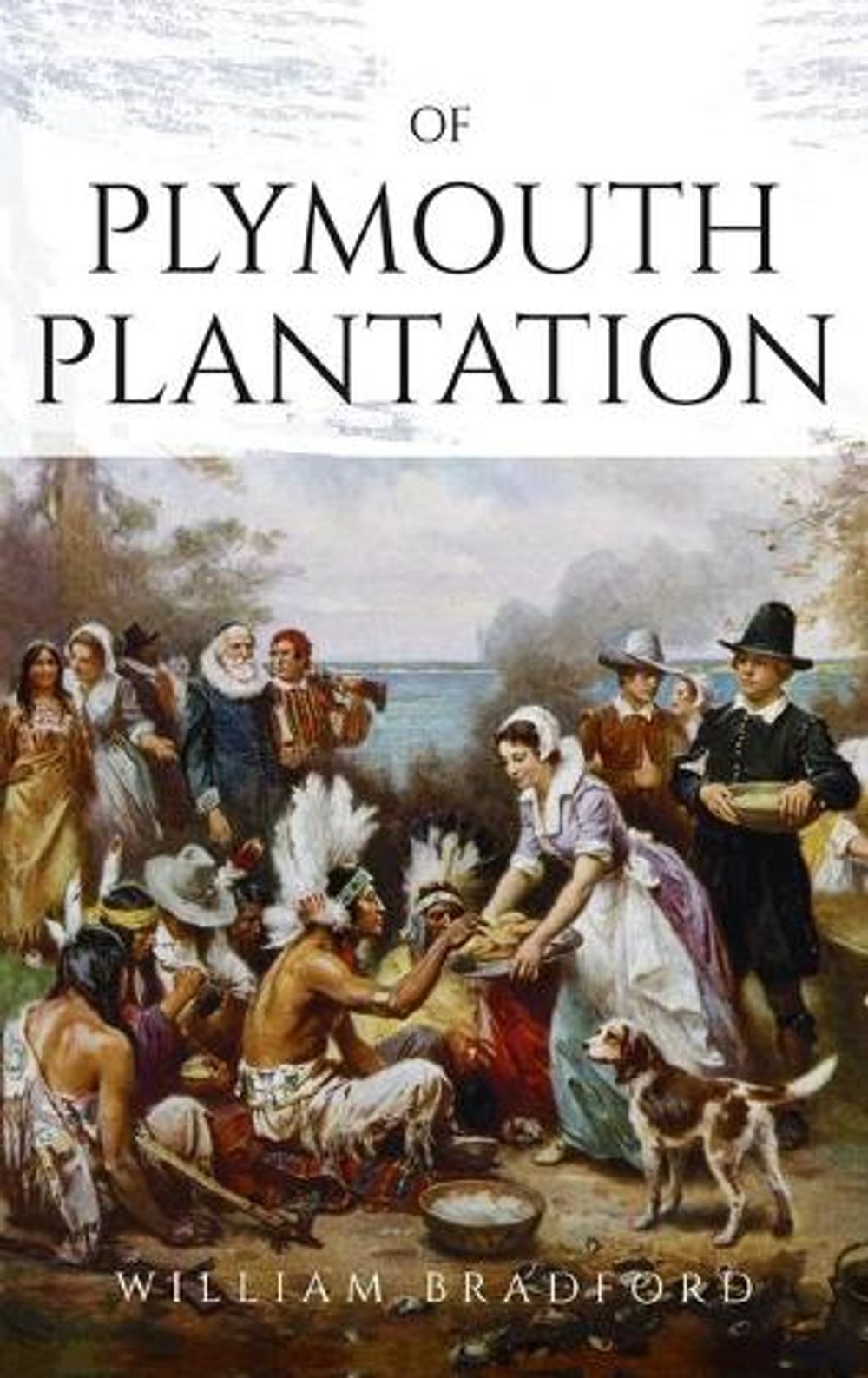 History of Plymouth Plantation by Bradford William